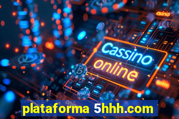 plataforma 5hhh.com